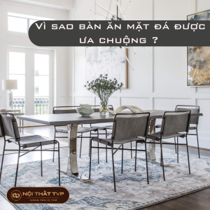 Vì sao bàn ăn mặt đá được ưa chuộng ?