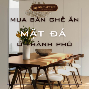 Những lý do bạn nên mua bàn ghế ăn mặt đá ở thành phố 