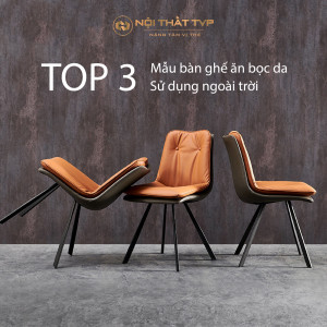 Top 3 mẫu bàn ghế ăn bọc da có thể sử dụng ngoài trời